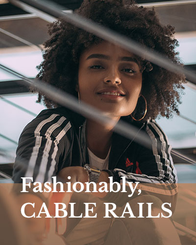 Fashionably Cable Rails
